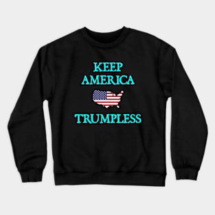 Keep America Trumpless Crewneck Sweatshirt